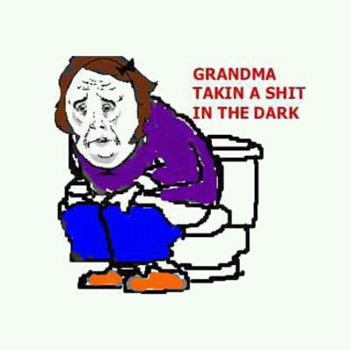 Grandma Taking A Shit In The Dark | Funny Stuff | Pinterest