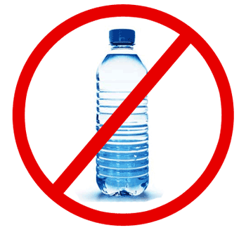 JUST SAY NO TO BOTTLED WATER