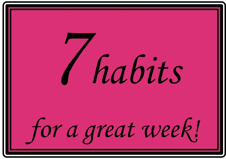 MelodySoup blog: 7 Habits for a great week