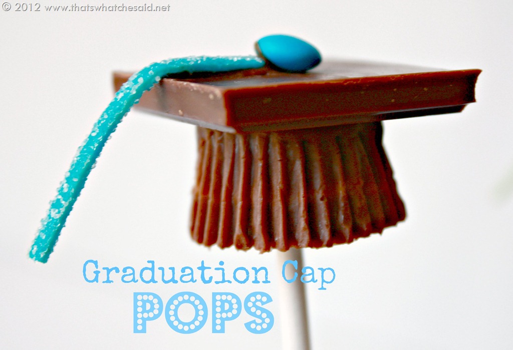 Graduation Cap Candy Pops - That's What {Che} Said...