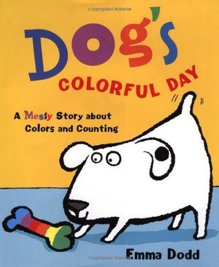 Dog's Colorful Day: A Messy Story About Colors and Counting by ...