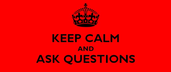 KEEP CALM AND ASK QUESTIONS | B TYLER ELLIS