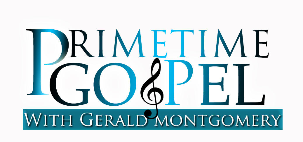 Primetime Gospel With Gerald Montgomery | home | Wix.com