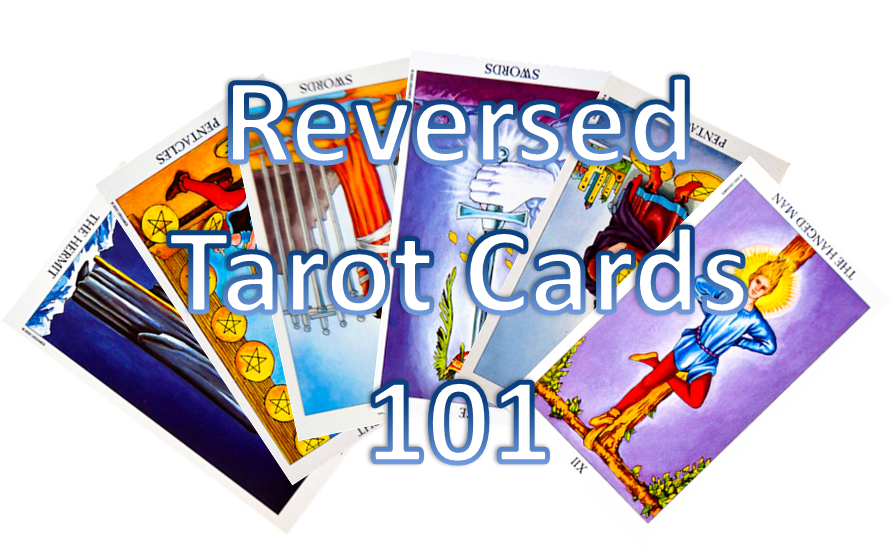 How to Interpret Reversed Tarot Cards