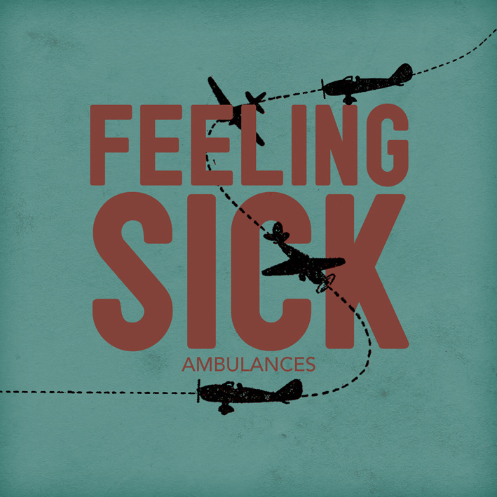 Feeling Sick | AMBULANCES