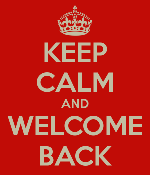 KEEP CALM AND WELCOME BACK - KEEP CALM AND CARRY ON Image Generator