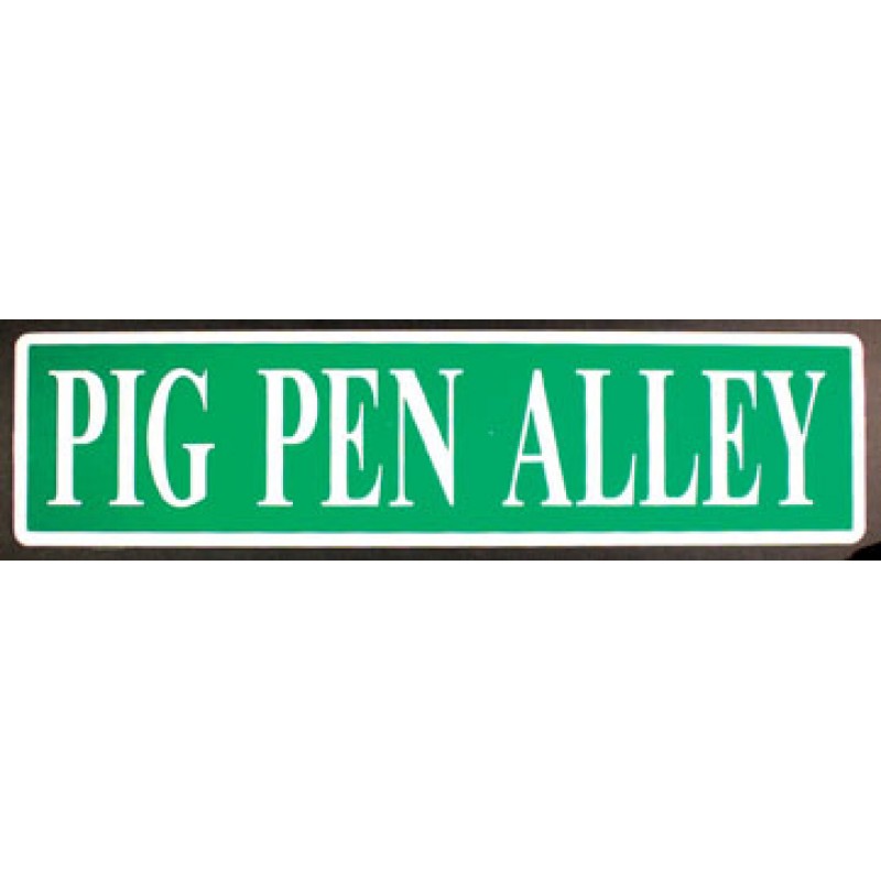 Pig Pen Alley Street Sign