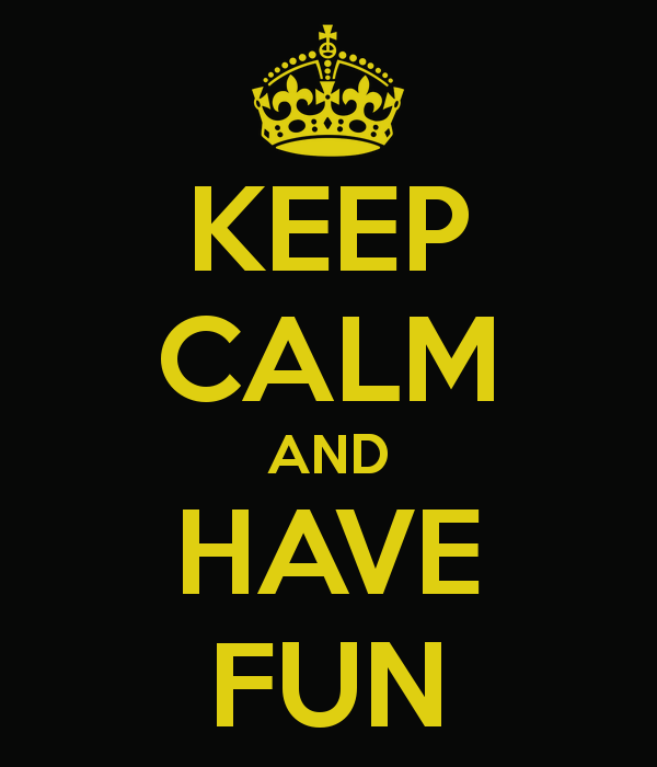 KEEP CALM AND HAVE FUN - KEEP CALM AND CARRY ON Image Generator