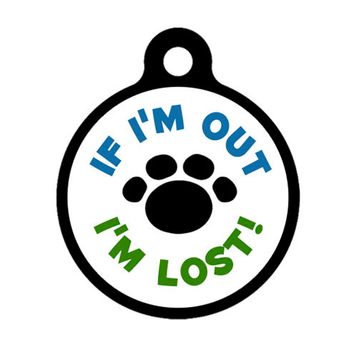 Pet ID Tag If I'm Out I'm Lost Boyish Colors by ebonypawspets