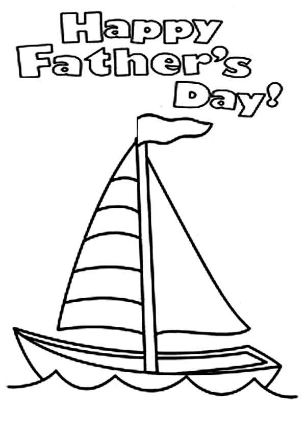 Sailing Boat on Fathers Day Coloring Page: Sailing Boat on Fathers ...