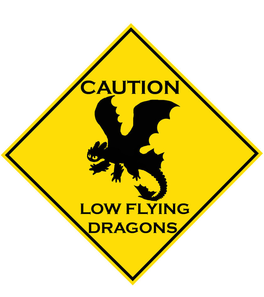 CAUTION LOW FLYING DRAGON SIGN by dragonhalf13570 on deviantART