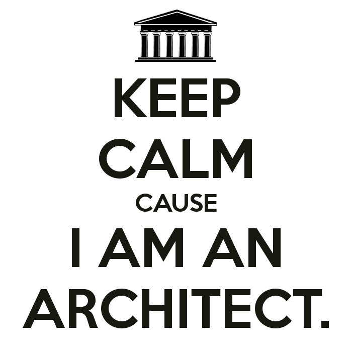 KEEP CALM CAUSE I AM AN ARCHITECT. - KEEP CALM AND CARRY ON Image ...