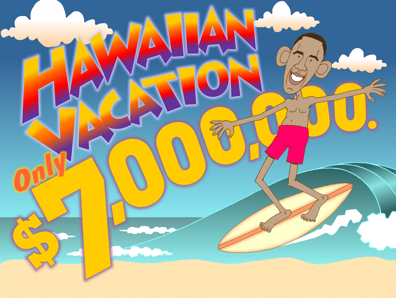 Pritchett's Pen: Obama $7 million Hawaiian Vacation | Hawaii Reporter
