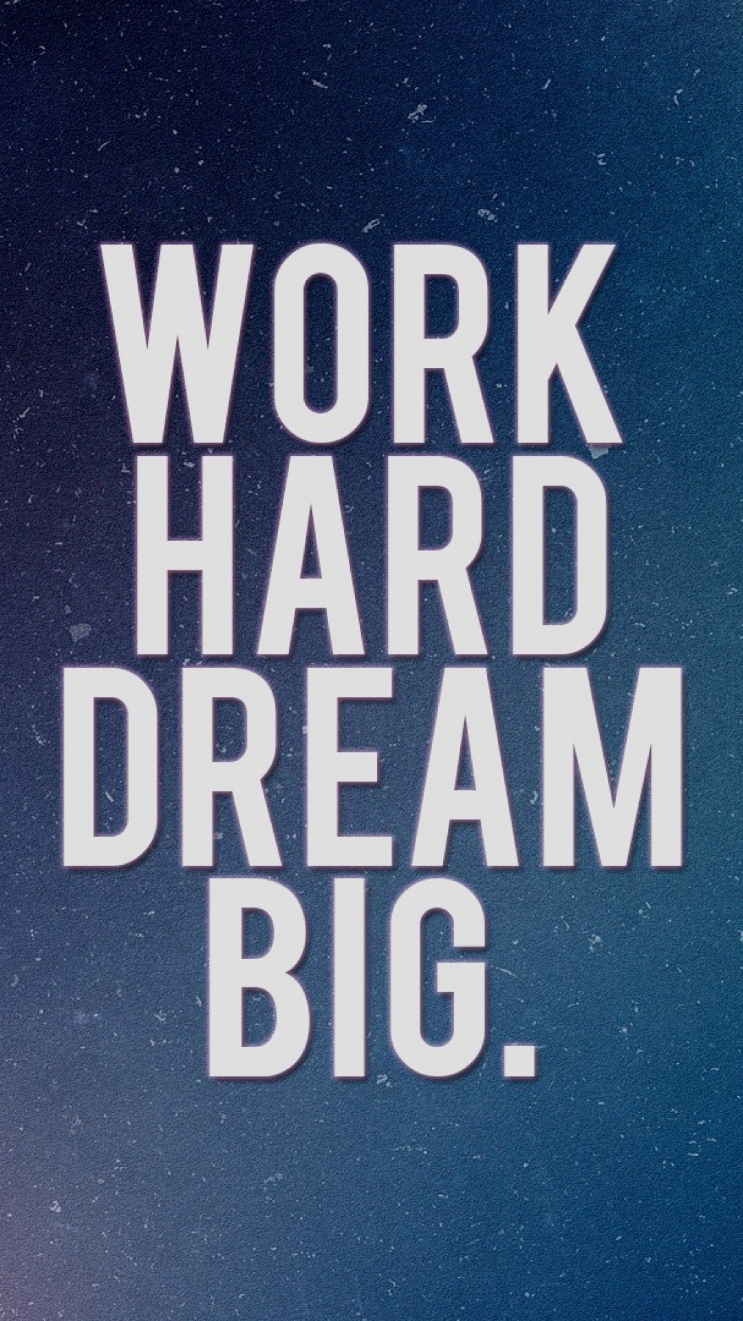 Work Hard Dream Big S4 Wallpaper | ID: 35587