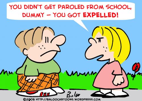 PAROLED FROM SCHOOL EXPELLED By rmay | Media & Culture Cartoon ...