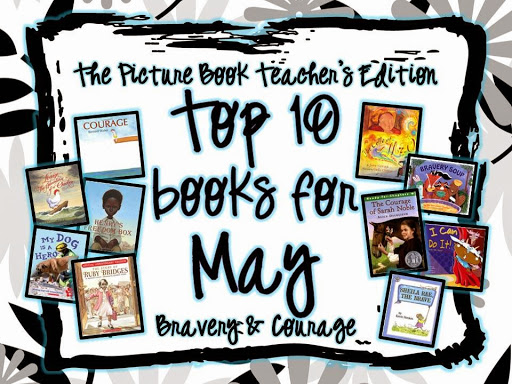 The Picture Book Teacher's Edition: Top 10 Books for May–Bravery ...