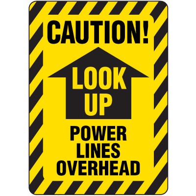 Electrical Safety Signs - Caution Look Up Power Lines Overhead ...