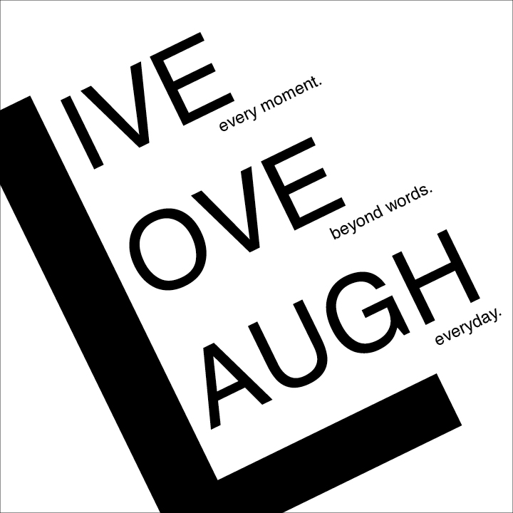 Live Love Laugh by gkwok on deviantART