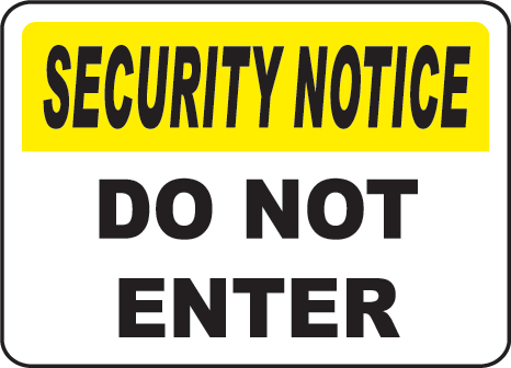 Security Notice Do Not Enter Sign by SafetySign.com - F7004