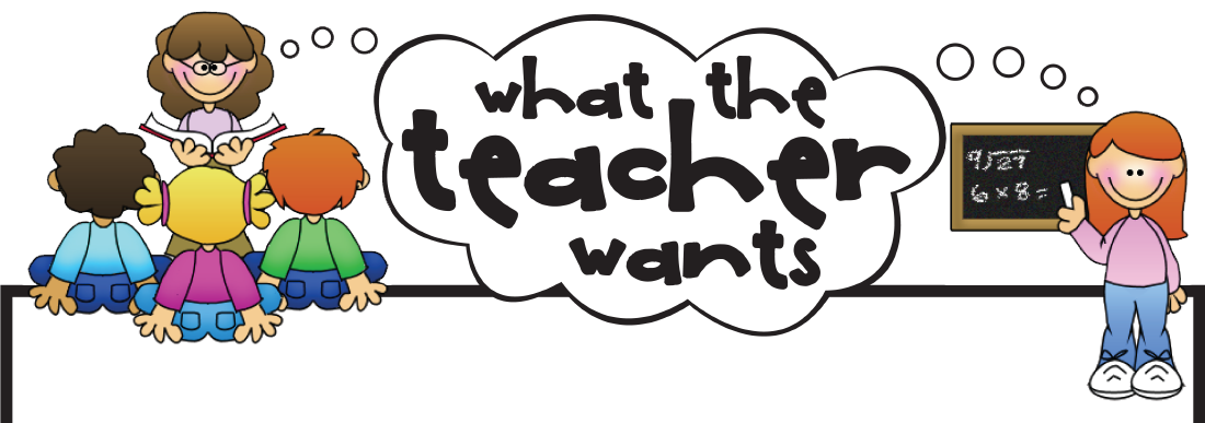 What the Teacher Wants!