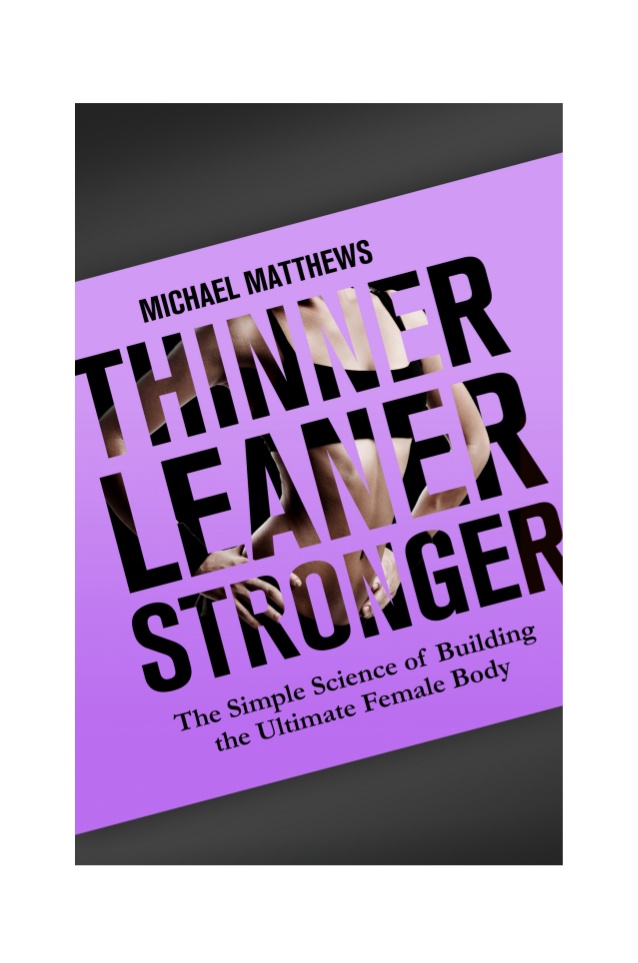 Thinner Leaner Stronger: The Simple Science of Building the Ultimate …