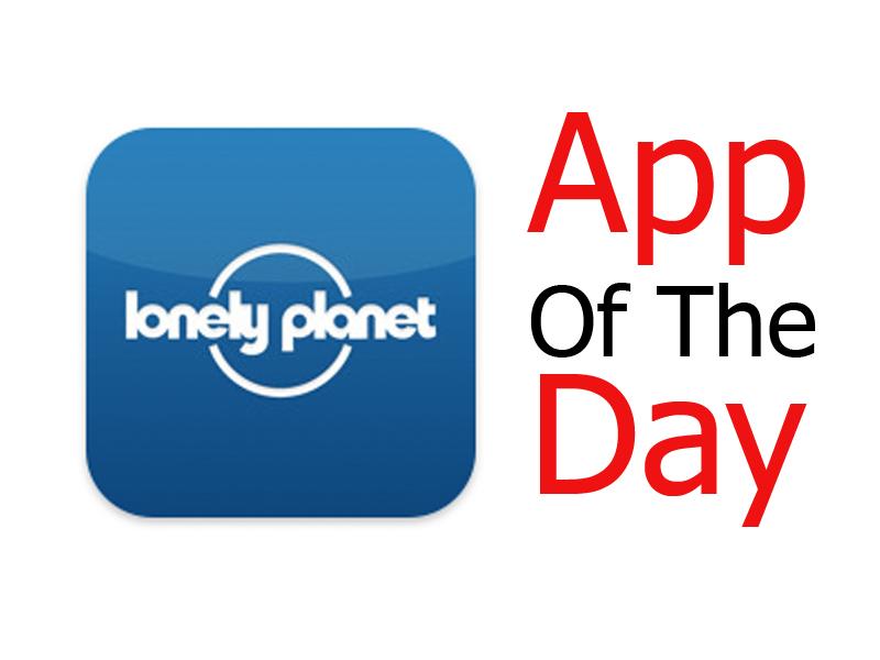 Free app of the day: Lonely Planet Travel Guide - Smartphone ...