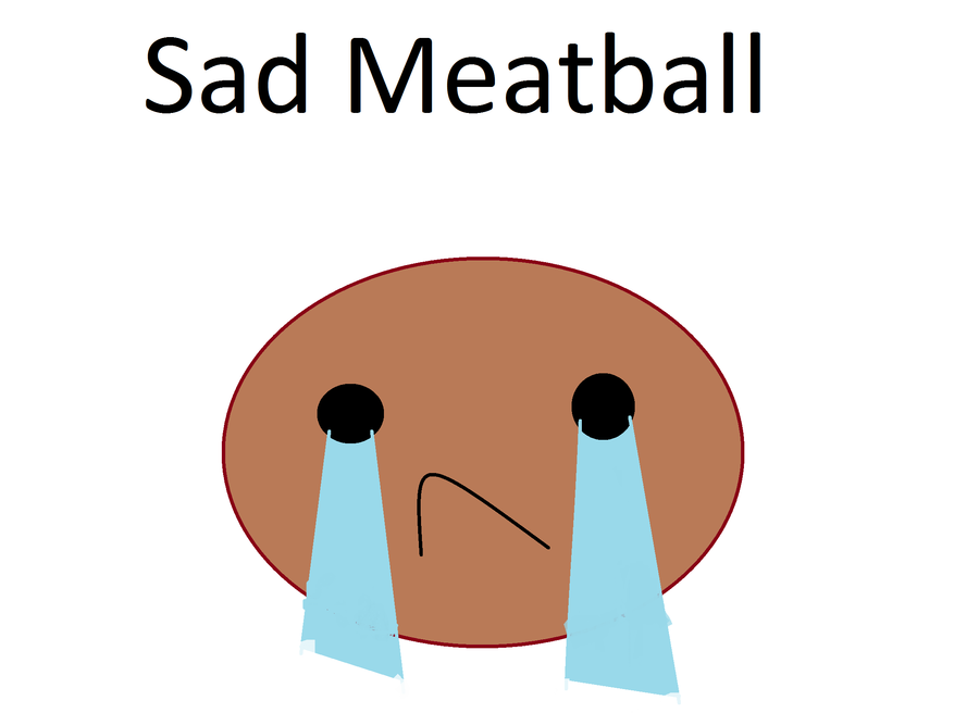 Sad Meatball by The-Doctors-Girl on deviantART