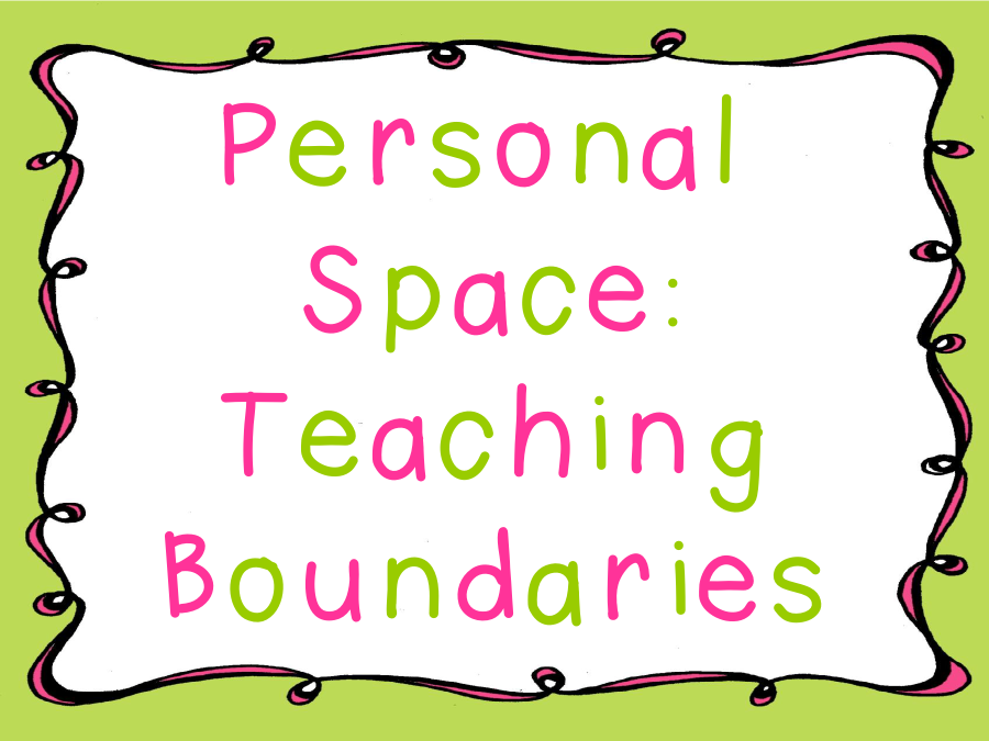 The Learning Highway: Personal Space: Teaching Boundaries & Free ...