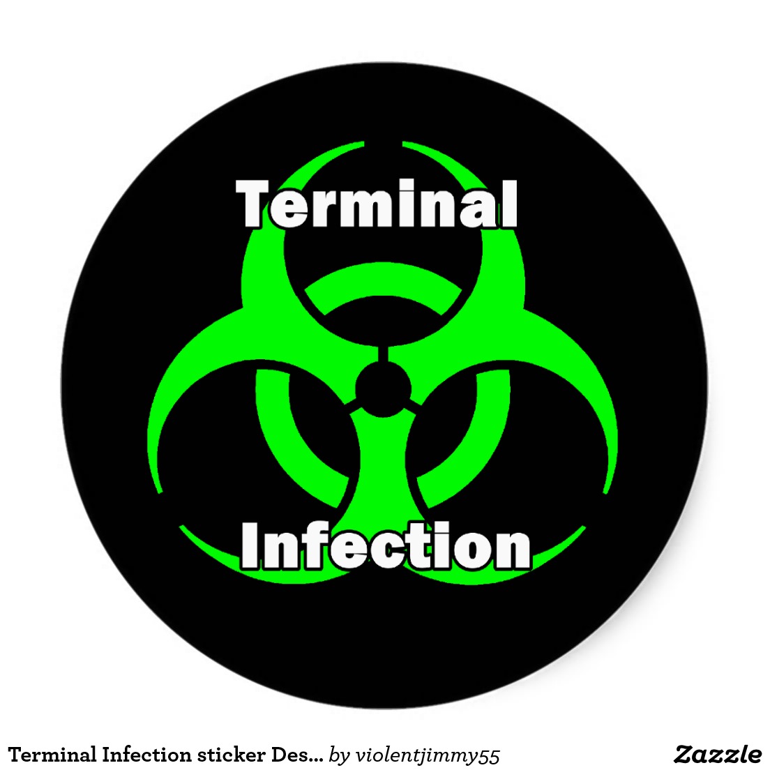 Terminal Infection sticker Design | Zazzle
