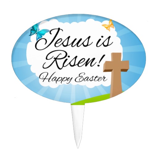 Jesus is Risen, Christian Easter Cake Pick | Zazzle