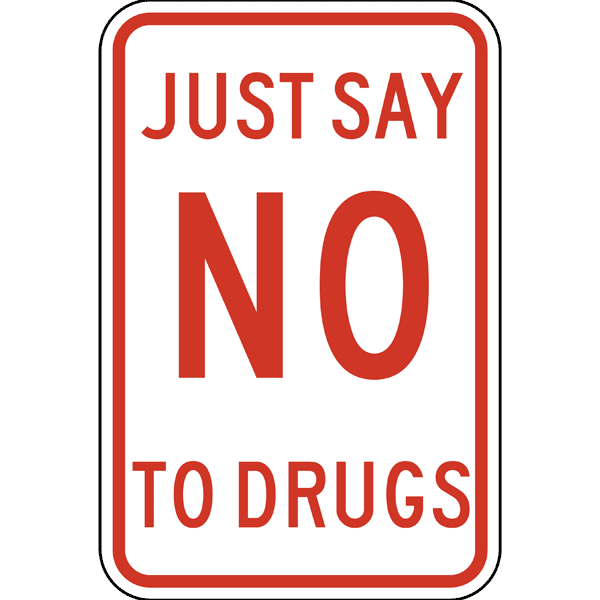 Just Say No To Drugs Sign PKE-14464 Alcohol / Drugs / Weapons