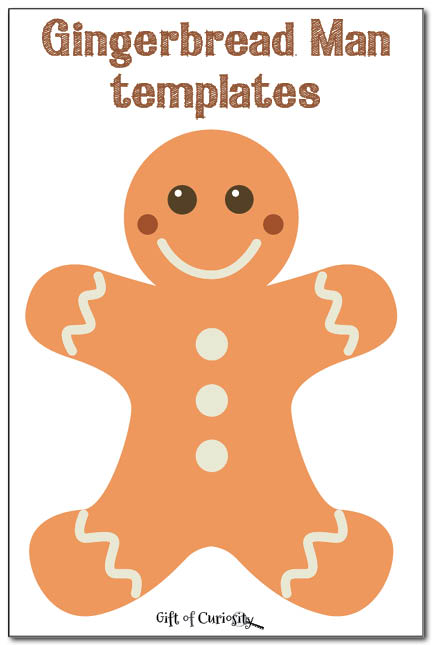 Gingerbread Man Templates - Gift of Curiosity