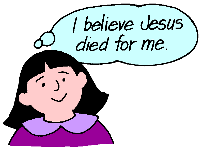 I believe Jesus died for me!
