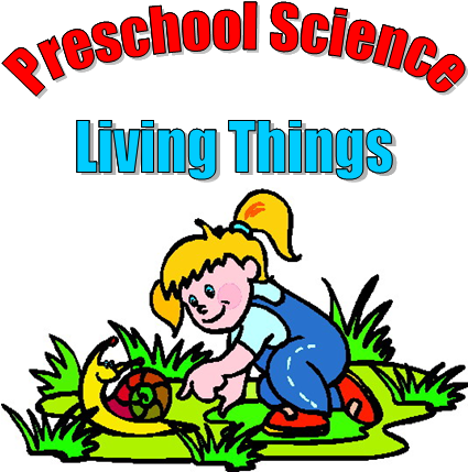 Preschool Science Activities Learn about Living Things.