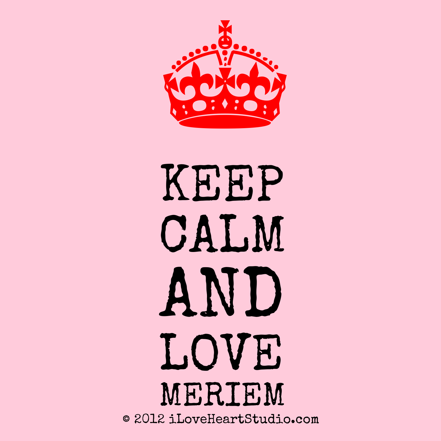 Crown] keep calm and love meriem' design on t-shirt, poster, mug ...