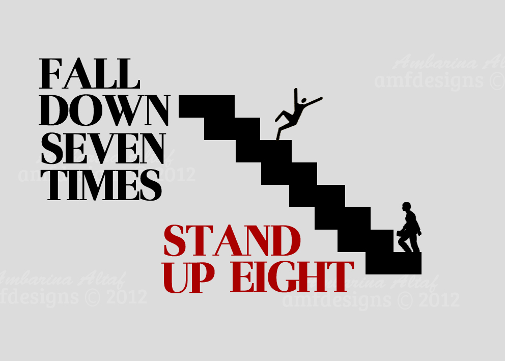Fall down SEVEN times...................Stand up by AMFdesigns on ...