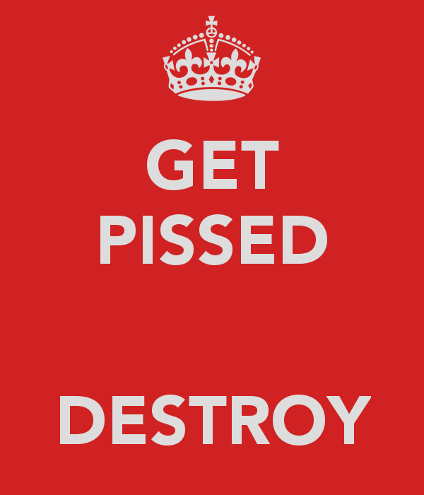 GET PISSED DESTROY - KEEP CALM AND CARRY ON Image Generator