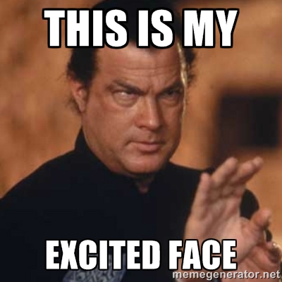This is my excited face - Steven Seagal | Meme Generator