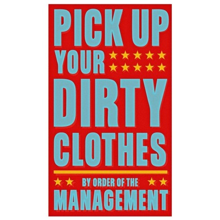 Pick Up Your Dirty Clothes Print 6 in x 10 in | Lepetitcoquin's Blog