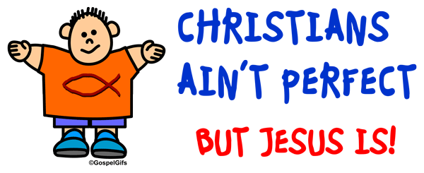 Free Christian Clip Art Image: Christians Ain't Perfect, But Jesus Is!