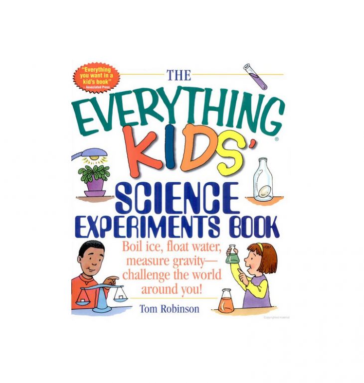 The Everything Kids' Science Experiments Book: Boil Ice, Float ...