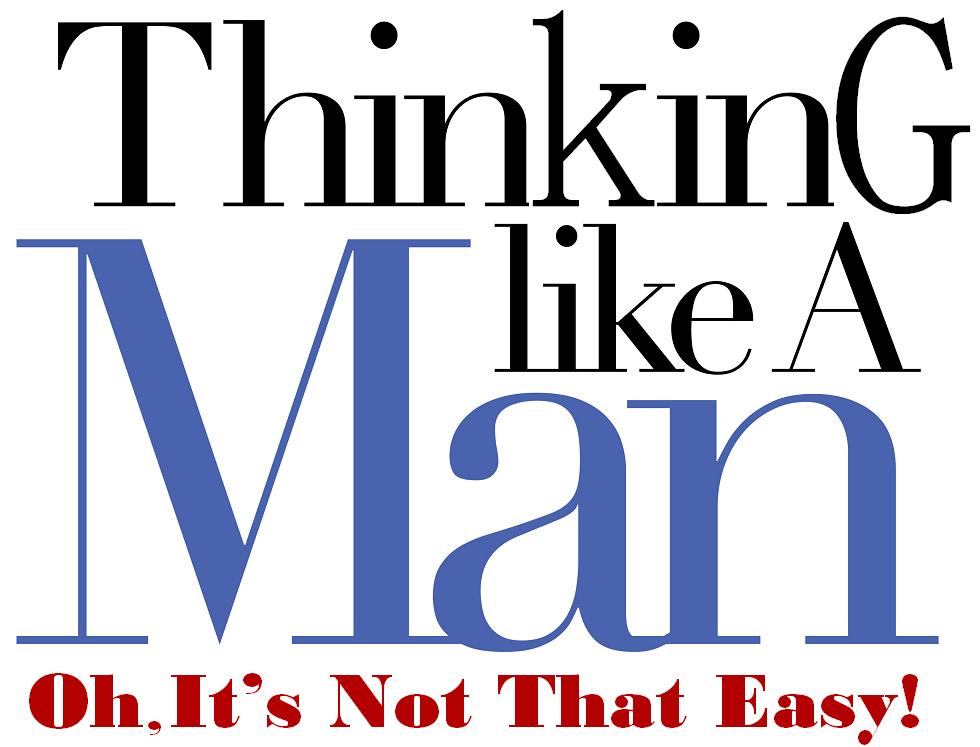 Thinking Like A Man”, Oh It's Not That Easy! | FootSoldiers4Christ