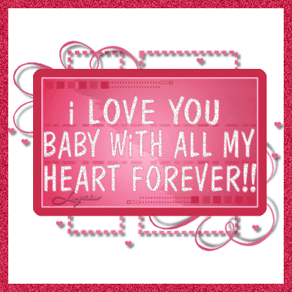 I love you Baby with all my heart forever! :: Love ...