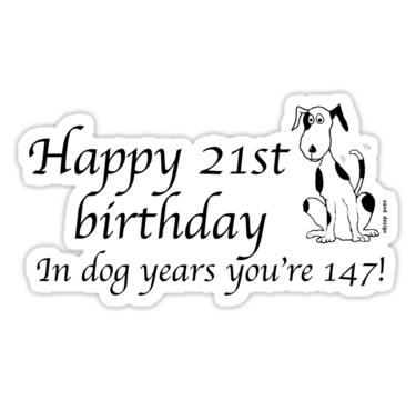 Deefa dog - Happy 21st birthday - dog years" Stickers by Sandra O ...