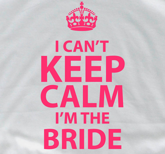 I can't keep calm I'm the Bride T 121 shirt bride by lptshirt