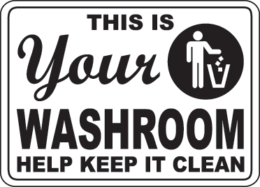 Your Washroom Keep It Clean Sign by SafetySign.com - D5692