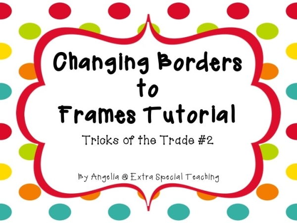 Extra Special Teaching: Changing Borders to Frames: Tricks of the ...