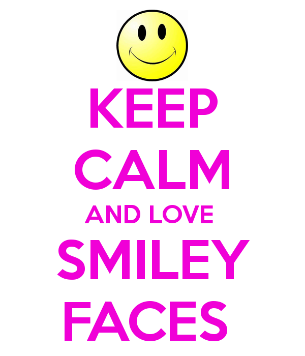 KEEP CALM AND LOVE SMILEY FACES - KEEP CALM AND CARRY ON Image ...