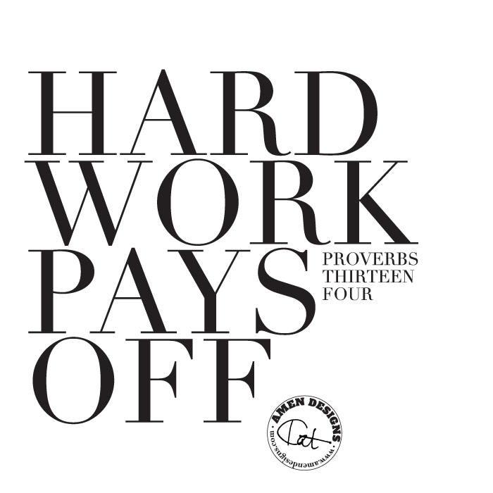Hard Work Pays Off Proverbs 13:4 Printable – AMEN Designs