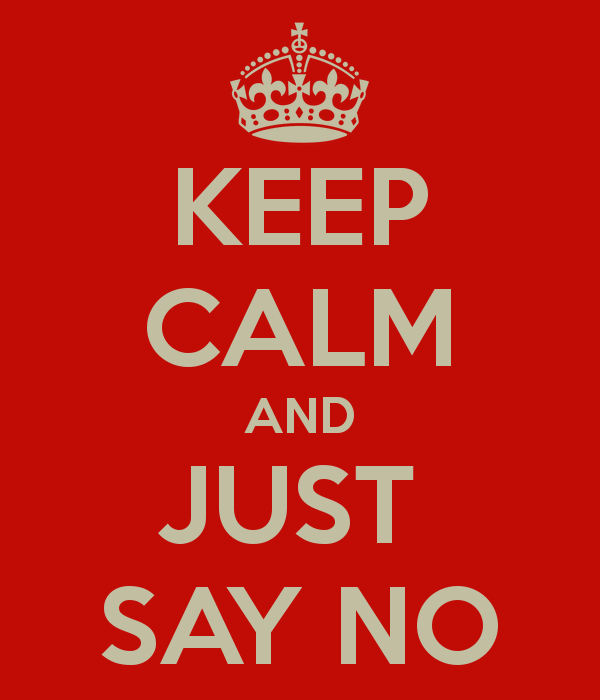 Keep Calm and Just Say No | The Balance Maven - Jennifer Flynn ...
